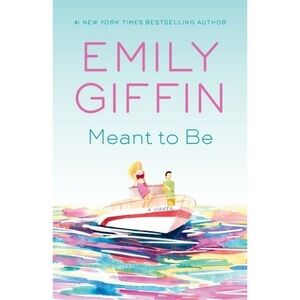Meant to Be - by Emily Giffin (NY TIMES BESTSELLER) Paperbook / BRAND NEW